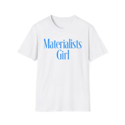 Materialists Girl Shirt