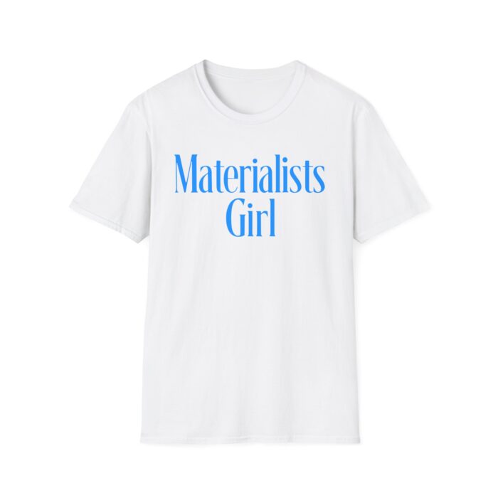Materialists Girl Shirt