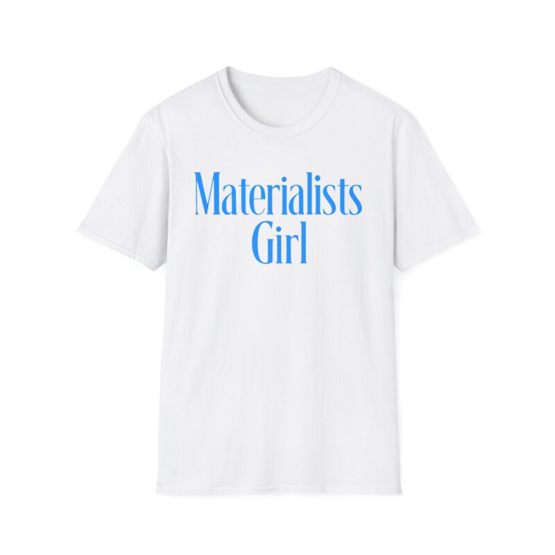Materialists Girl Shirt
