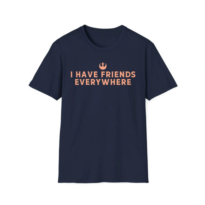 I Have Friends Everywhere Shirt