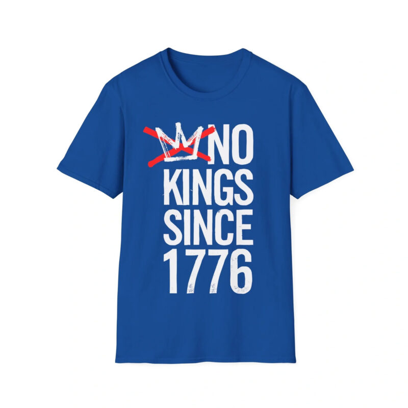 NO KINGS SINCE 1776 Shirt