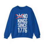 NO KINGS SINCE 1776 Sweatshirt