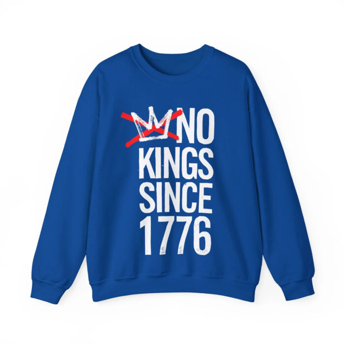 NO KINGS SINCE 1776 Sweatshirt